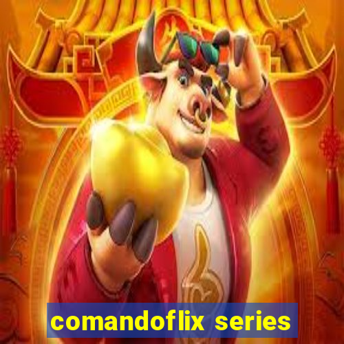 comandoflix series